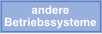 andere  Betriebssysteme