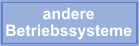 andere  Betriebssysteme